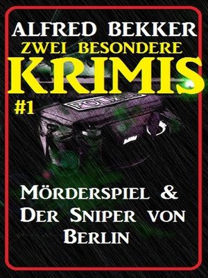 cover image of Zwei besondere Krimis #1--Mörderspiel & Der Sniper von Berlin